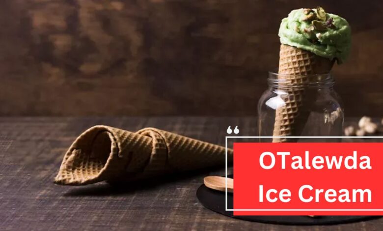 OTalewda Ice Cream
