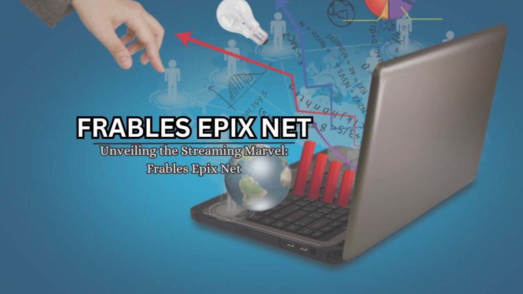 What Is Frables Epix Net