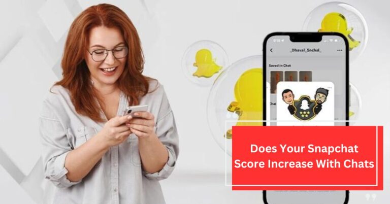 does your snapchat score increase with chats