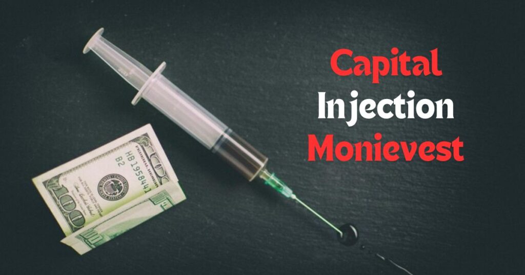Benefits Of Capital Injection Monievest: 