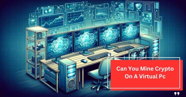 Can You Mine Crypto On A Virtual Pc – Start Exploring!