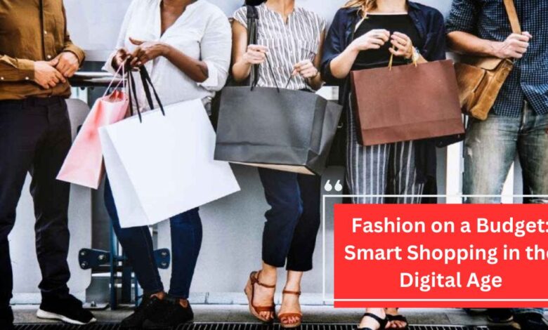 Fashion on a Budget Smart Shopping in the Digital Age