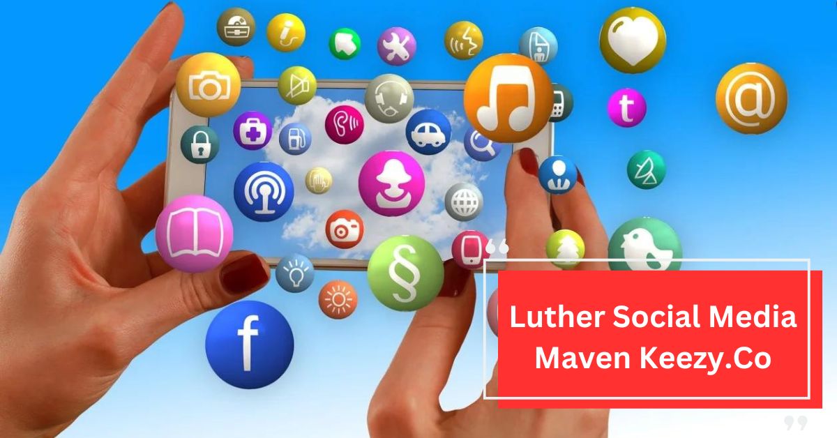 Luther Social Media Maven Keezy.Co