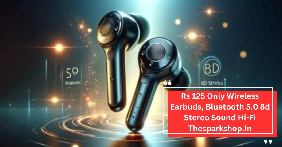 Rs 125 Only Wireless Earbuds, Bluetooth 5.0 8d Stereo Sound Hi-Fi Thesparkshop.In