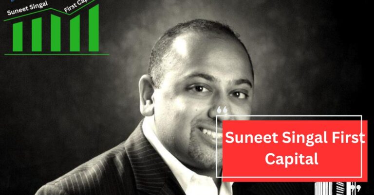 Suneet Singal First Capital - Projects And Leadership!