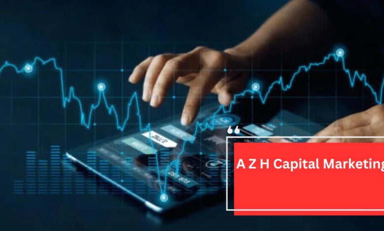 A Z H Capital Marketing M – Essential Strategies