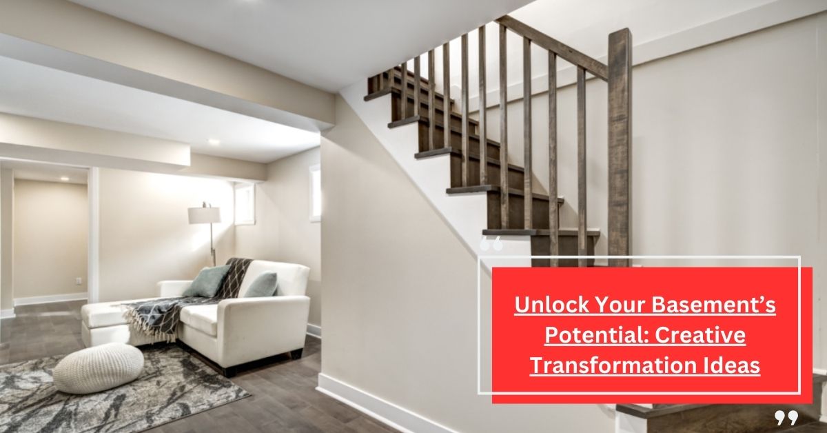 Unlock Your Basement’s Potential Creative Transformation Ideas