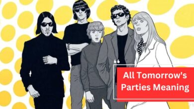 All Tomorrow's Parties Meaning - An In-Depth Look!