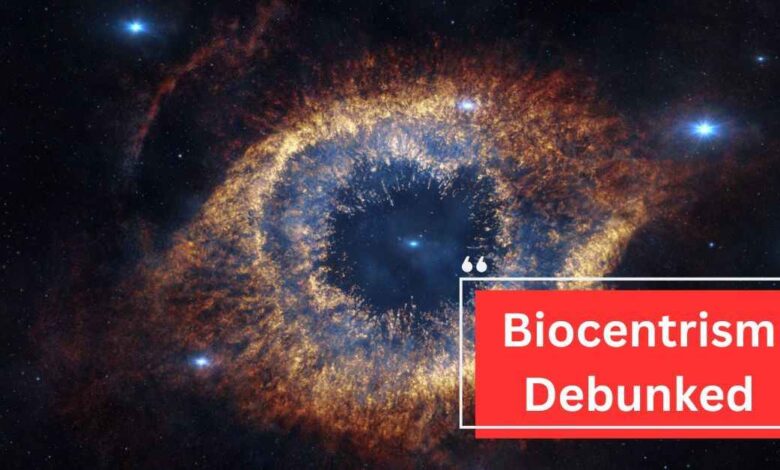 Biocentrism Debunked - Top Examples Revealed!