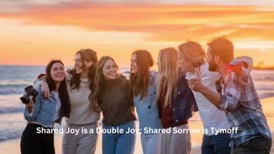 Shared Joy is a Double Joy; Shared Sorrow is Tymoff